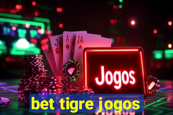 bet tigre jogos